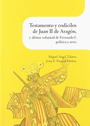 TESTAMENTO Y CODICILOS DE JUAN II DE ARAGON