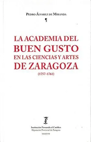 ACADENIA DEL BUEN GUSTO EN LAS CIENCIAS Y ARTES DE ZARAGOZA (1757-1761)