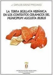 TERRA SIGILLATA HISPÁNICA EN LOS CONTEXTOS CERÁMICOS DELÁMUNICIPIUM AUGUSTA BILBILIS