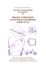 TÉCNICA E INGENIERÍA EN ESPAÑA IX: TRAZAS Y REFLEJOS CULTURALES EXTERNOS (1898-1973)