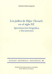 LOS JUDÍOS DE HÍJAR (TERUEL) EN EL SIGLO XV: APROXIMACIÓN BIOGRÁFICA Y DOCUMENTOS