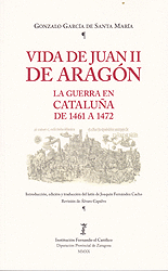 VIDA DE JUAN II DE ARAGÓN: LA GUERRA EN CATALUÑA DE 1461 A 1472
