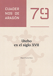 UTEBO EN EL SIGLO XVII (CUADERNOS DE ARAGÓN 79)