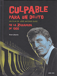 CULPABLE PARA UN DELITO (LIBRO + DVD): UN FILM DE JOSÉ ANTONIO DUCE EN LA ZARAGOZA DE 1966