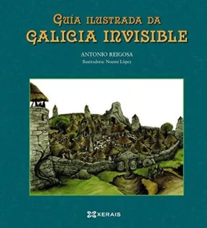 GUÍA ILUSTRADA DA GALICIA INVISIBLE.