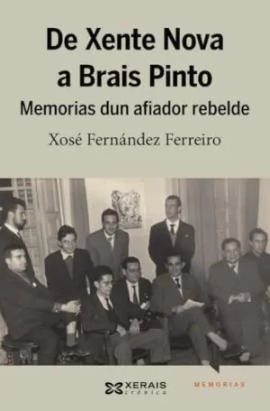 DE XENTE NOVA A BRAIS PINTO. MEMORIAS DUN AFIADOR REBELDE
