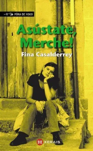 ASÚSTATE, MERCHE!.