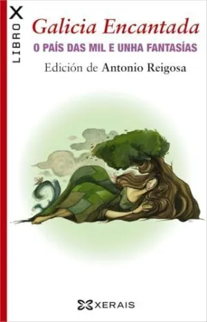 GALICIA ENCANTADA. O PAÍS DAS MIL E UNHA FANTASÍAS GALICIA ENCANTADA. O PAÍS DAS MIL E UNHA FANTASÍAS