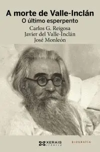 A MORTE DE VALLE-INCLÁN. O ÚLTIMO ESPERPENTO