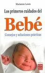 LOS PRIMEROS CUIDADOS DEL BEBE: CONSEJOS Y SOLUCIONES PRÁCTICAS