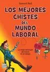 LOS MEJORES CHISTES DEL MUNDO LABORAL: LA MEJOR ANTOLOGÍA DEL HUMOR EN EL TRABAJO