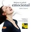 MEJORA TU SALUD EMOCIONAL: DESARROLLA TU INTELIGENCIA EMOCIONAL Y RECUPERA EL BIENESTAR