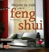 MEJORA TU VIDA CON EL FENG SHUI: APRENDE A ARMONIZAR LA ENERGÍA QUE TE RODEA