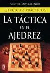 LA TACTICA EN EL AJEDREZ: EJERCICIOS PRÁCTICOS