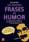 LAS MEJORES FRASES DE HUMOR: UNA EXTRAORDINARIA ANTOLOGÍA DE CITAS CÉLEBRES DE TODOS LOS TIEMPOS A C