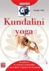 KUNDALINI YOGA: DESPIERTA LA ENERGÍA KUNDALINI Y DESCUBRE EL PODER DE TU MENTE