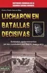 LUCHARON EN BATALLAS DECISIVAS: SOLDADOS DETERMINANTES EN LOS COMABTES POR TIERRA, MAR Y AIRE