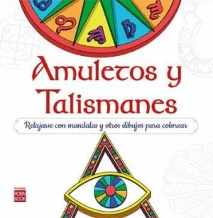AMULETOS Y TALISMANES: RELAJARSE CON MANDALAS Y OTROS DIBUJOS PARA COLOREAR AMULETOS Y TALISMANES: RELAJARSE CON MANDALAS Y OTROS DIBUJOS PARA COLOREAR