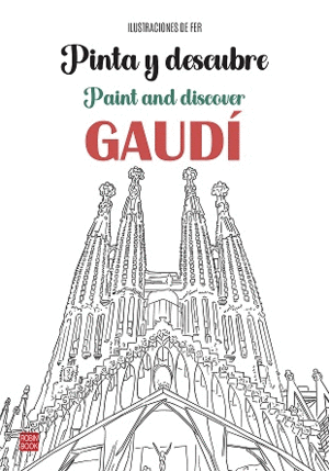 PINTA Y DESCUBRE GAUDI / PAINT AND DISCOVER GAUDI.