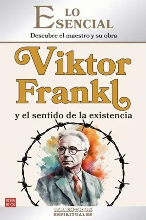 VIKTOR FRANKL Y EL SENTIDO DE LA EXISTENCIA.