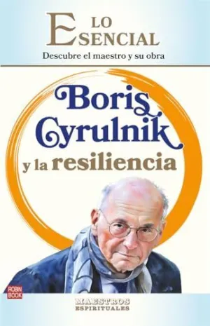 BORIS CYRULNIK Y LA RESILIENCIA