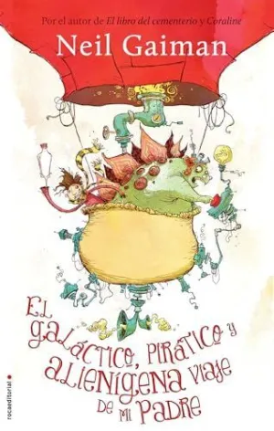 EL GALÁCTICO, PIRÁCTICO Y ALIENÍGENA VIAJE DE MI PADRE