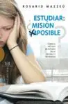 ESTUDIAR ¿MISION IMPOSIBLE?: SOBRE EL MÉTODO DE ESTUDIO EN LA ESCUELA Y EN FAMILIA