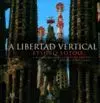 LA LIBERTAD VERTICAL: CONVERSACIONES SOBRE LA SAGRADA FAMILIA