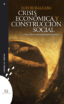 CRISIS ECONOMICAS Y CONSTRUCCION SOCIAL: CLAVES DESDE UNA ANTROPOLOGÍA ECONÓMICA