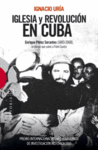 IGLESIA Y REVOLUCION EN CUBA: ENRIQUE PÉREZ SERANTES (1883-1968), EL OBISPO QUE SALVÓ A FIDEL CASTRO