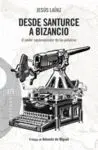 DESDE SANTURCE A BIZANCIO: <BR>
