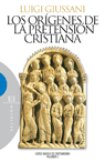 LOS ORIGENES DE LA PRETENSION CRISTIANA: CURSO BASICO DEL CRISTIANISMO VOL. 2