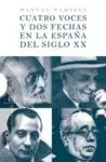 CUATRO VOCES Y DOS FECHAS EN LA ESPAÑA DEL SIGLO XX