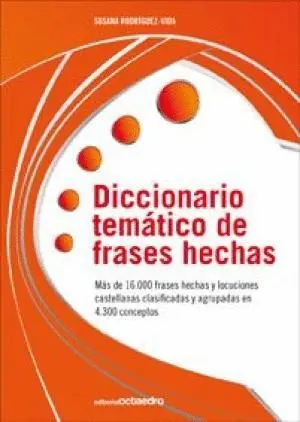 DICCIONARIO TEMÁTICO DE FRASES HECHAS DICCIONARIO TEMÁTICO DE FRASES HECHAS