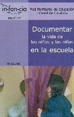 DOCUMENTAR LA VIDA DE LOS NIÑOS Y LAS NIÑAS EN LA ESCUELA