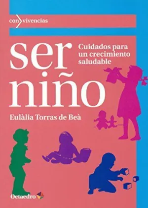 SER NIÑO: CUIDADOS PARA UN CRECIMIENTO SALUDABLE