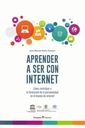 APRENDER A SER CON INTERNET: CÓMO CONTRIBUIR A LA FORMACIÓN DE LA PERSONALIDAD EN EL MUNDO DE INTERN