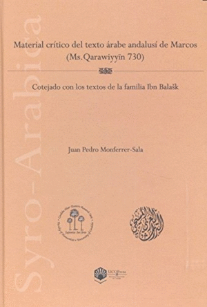 MATERIAL CRÍTICO DEL TEXTO ÁRABE ANDALUSÍ DE MARCOS (MS. QARAWIYYIN 730). COTEJADO CON LOS TEXTOS DE