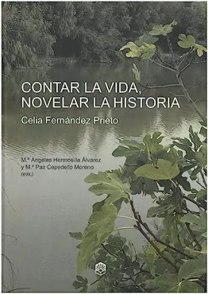 CONTAR LA VIDA, NOVELAR LA HISTORIA.