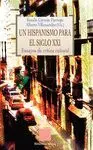 UN HISPANISMO PARA EL SIGLO XXI: ENSAYOS DE CRÍTICA CULTURAL