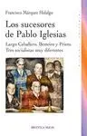 LOS SUCESORES DE PABLO IGLESIAS: <BR>