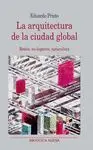 LA ARQUITECTURA DE LA CIUDAD GLOBAL: REDES, NO-LUGARES, NATURALEZA