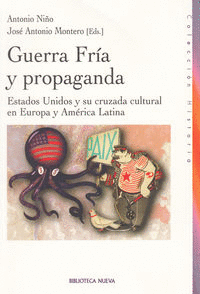 GUERRA FRIA Y PROPAGANDA: ESTADOS UNIDOS Y SU CRUZADA CULTURAL EN EUROPA Y AMÉRICA LATINA