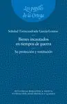 BIENES INCAUTADOS EN TIEMPOS DE GUERRA: SU PROTECCIÓN Y RESTITUCIÓN