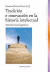 TRADICION E INNOVACION EN LA HISTORIA INTELECTUAL: MÉTODOS HISTORIOGRÁFICOS
