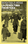 LA PENULTIMA FRONTERA: FUGITIVOS DEL NAZISMO EN ESPAÑA