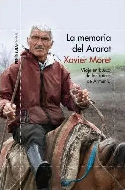 LA MEMORIA DEL ARARAT : VIAJE EN BUSCA DE LAS RAÍCES DE ARMENIA LA MEMORIA DEL ARARAT : VIAJE EN BUSCA DE LAS RAÍCES DE ARMENIA