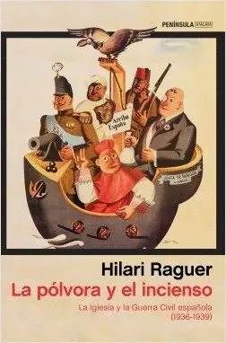 LA PÓLVORA Y EL INCIENSO: LA IGLESIA Y LA GUERRA CIVIL ESPAÑOLA (1936-1939)