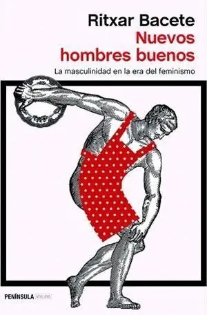 Nuevos Hombres Buenos: la Masculinidad en la Era del Feminismo