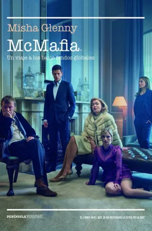 MCMAFIA: UN VIAJE A LOS BAJOS FONDOS GLOBALES MCMAFIA: UN VIAJE A LOS BAJOS FONDOS GLOBALES